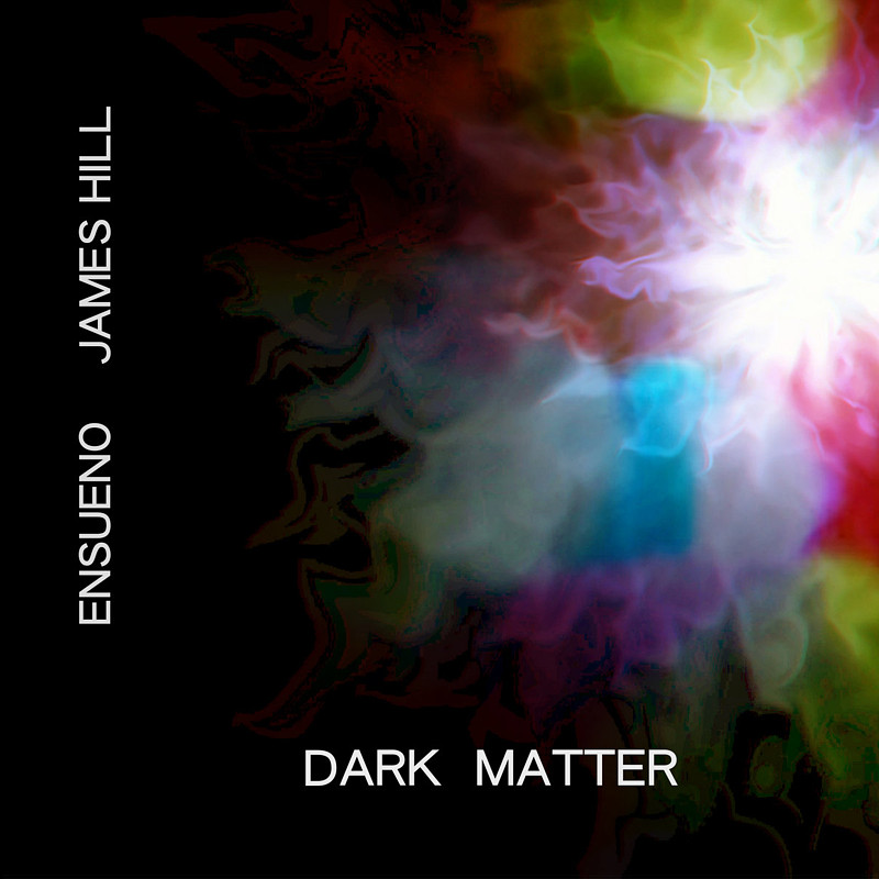 Статья &laquo;Ensueno & James Hill — 2016 — Dark Matter&raquo; | автор Андрей Климковский | NEANE Records